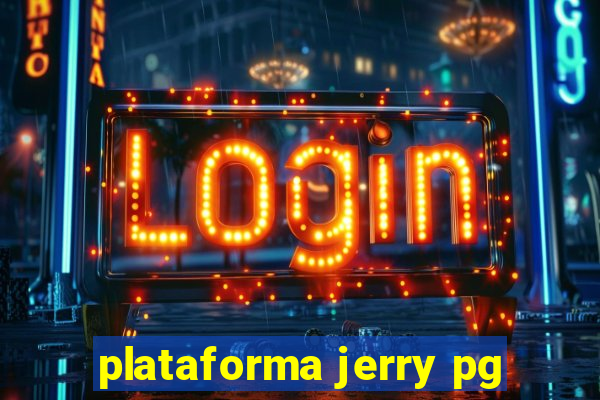 plataforma jerry pg